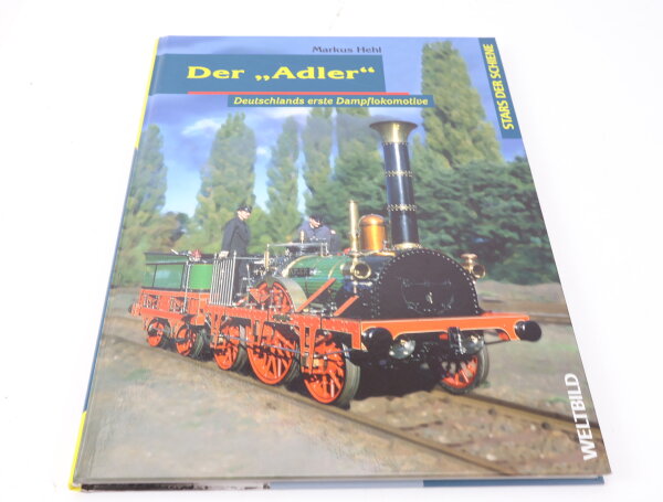 Buch - Stars der Schiene - Der Adler Deutschlands erste Dampflokomotive/ M. Hehl