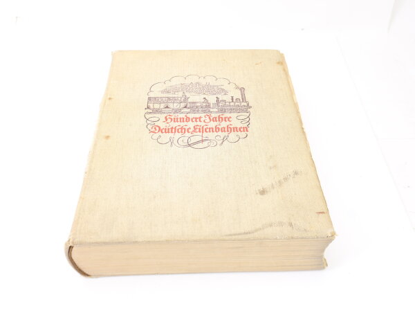 Buch - Historisch Hundert Jahre Deutsche Eisenbahn (1938) gebunden