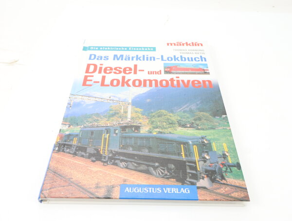 Augustus Verlag - Märklin - Buch Das Märklin-Lokbuch - Diesel- und E-Lokomotiven