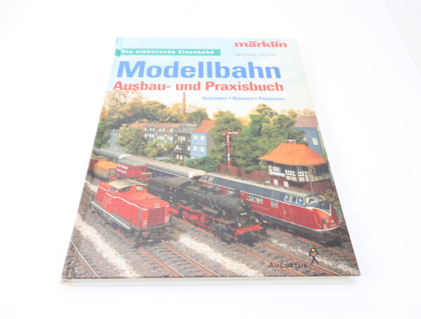 Augustus Verlag - Märklin - Buch - Modellbahn Ausbau- und Praxisbuch - M.Tiedtke
