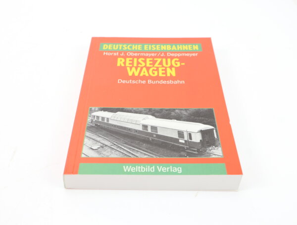 Weltbild Verlag - Buch - Deutsche Eisenbahnen - Reisezug-Wagen DB - J. Deppmeyer