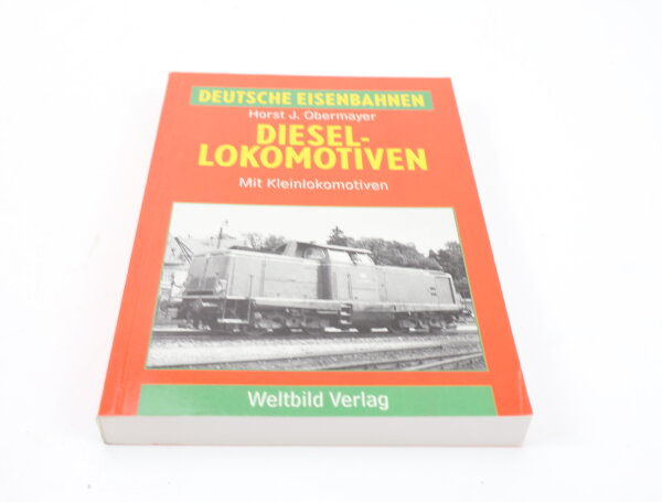 Weltbild Verlag-Buch-Deutsche Eisenbahnen-Diesel-Lokomotiven /Horst J. Obermayer