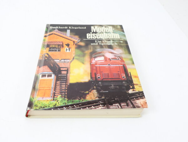 Modelleisenbahn - Ein Hand-und Spielbuch - Burkhardt Kiegeland
