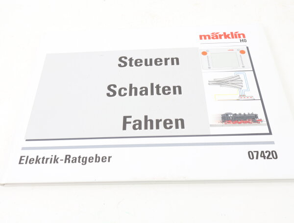 Märklin H0 07420 Buch - Elektrik-Ratgeber - Steuern Schalten Fahren