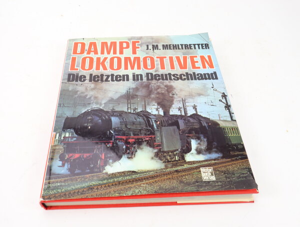 Buch "Dampflokomotiven - Die letzten in Deutschland" J.M.Mehltretter