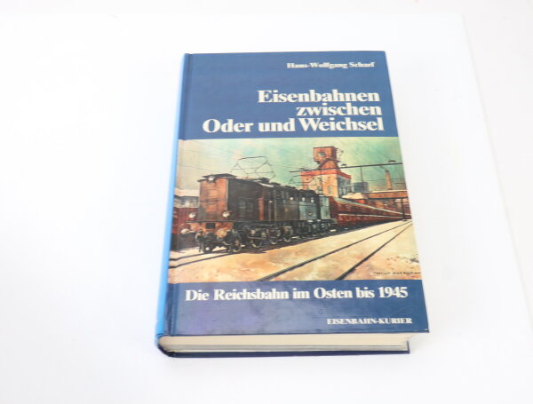 Eisenbahn-Kurier Buch "Eisenbahnen zwischen Oder und Weichsel" H.-W. Scharf