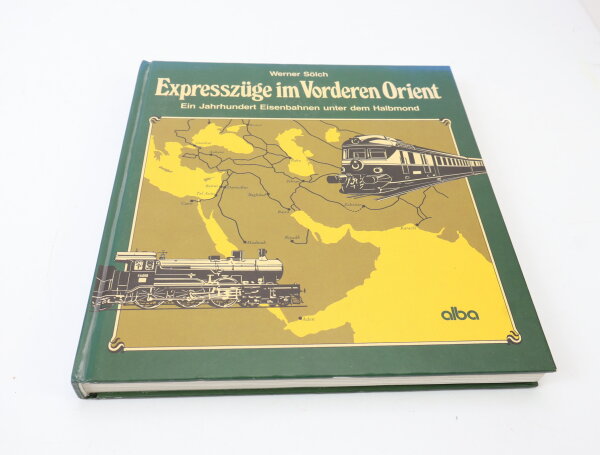 Alba Verlag Buch - Expresszüge im Vorderen Orient - Werner Sölch