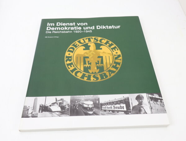 DB Museum Buch - Im Dienst von Demokratie und Diktatur - Die Reichsbahn 1920-45