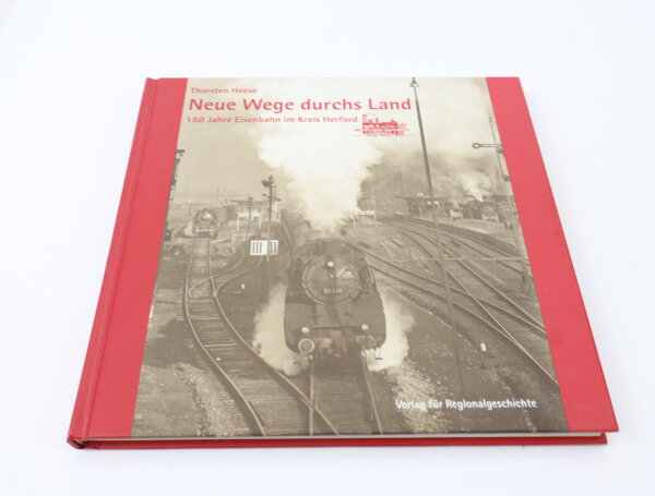 Verlag für Regionalgeschichte - Neue Wege durchs Land - Thorsten Heese