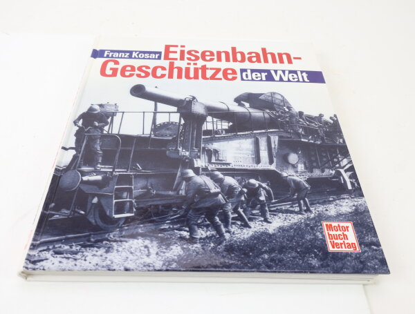 Motorbuch Verlag Buch - Eisenbahn Geschütze der Welt - Franz Kosar