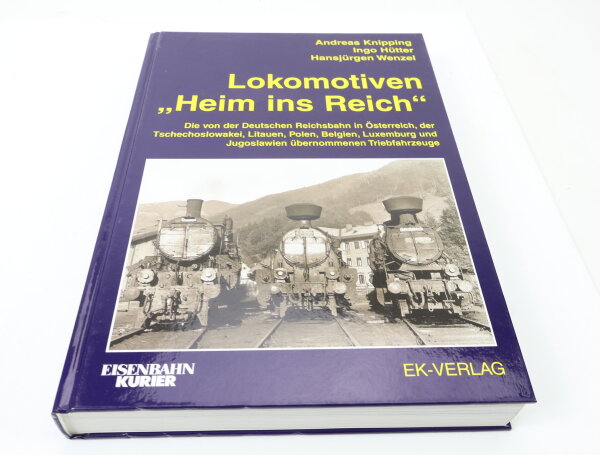 EK Verlag Buch - Lokomotiven "Heim ins Reich" - Knipping Hütter Wenzel