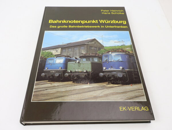 EK Verlag Buch - Bahnknotenpunkt Würzburg - Peter Heinrich Hans Schülke