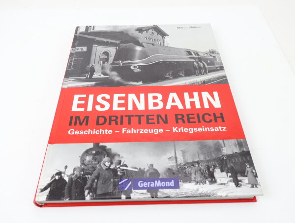 GeraMond Buch - Eisenbahn im dritten Reich - Martin Weltner