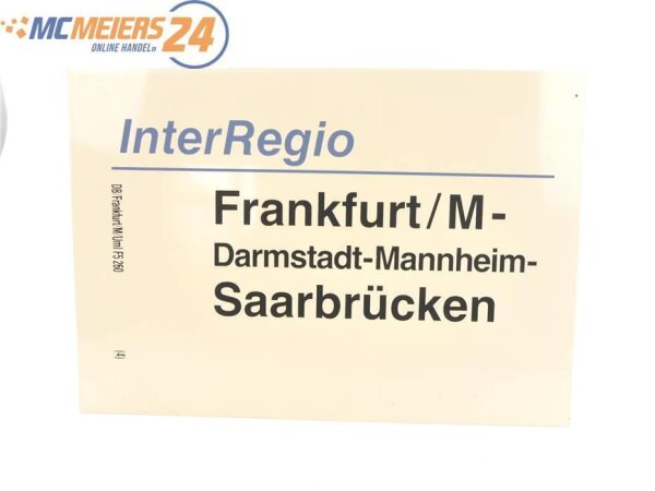 Zuglaufschild Waggonschild InterRegio Frankfurt / M - Saarbrücken E244