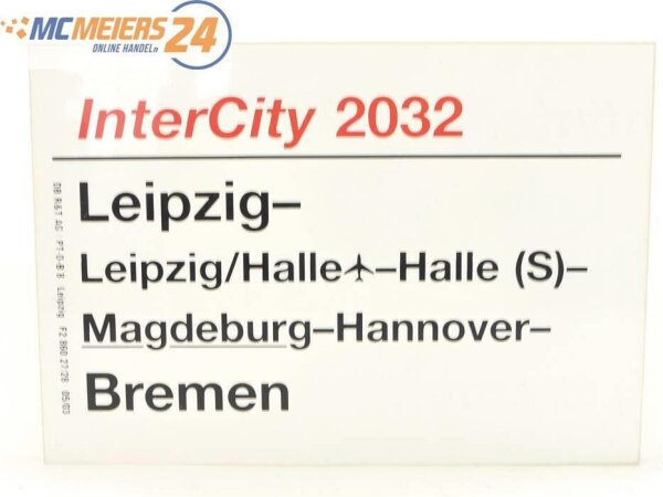 E244a Zuglaufschild Waggonschild InterCity 2032 Leipzig - Magdeburg - Bremen