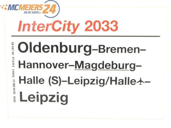 E244a Zuglaufschild Waggonschild InterCity 2033 Oldenburg - Magdeburg - Leipzig