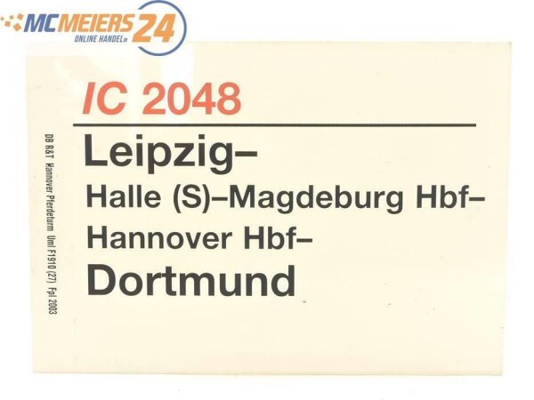 E244 Zuglaufschild Waggonschild IC 2048 Leipzig - Halle - Magdeburg - Dortmund