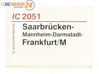 E244 Zuglaufschild Waggonschild IC 2051 Saarbrücken...