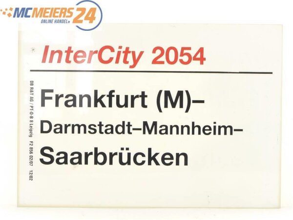 E244 Zuglaufschild Waggonschild InterCity 2054 Frankfurt (M) - Saarbrücken