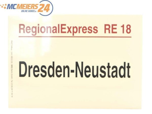 E244 Zuglaufschild Waggonschild RegionalExpress RE 18 Dresden-Neustadt