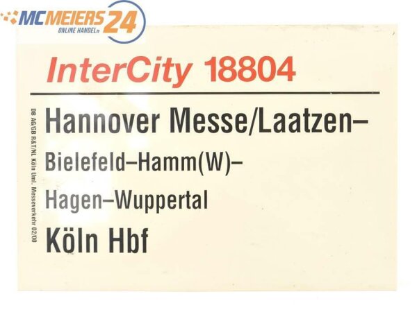 E244 Zuglaufschild Waggonschild InterCity 18804 Hannover Messe/Laatzen - Köln