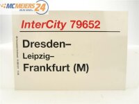 E244 Zuglaufschild Waggonschild InterCity 79652 Dresden -...