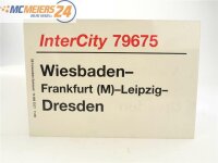 E244 Zuglaufschild Waggonschild InterCity 79675 Wiesbaden...