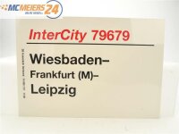 E244 Zuglaufschild Waggonschild InterCity 79679 Wiesbaden - Frankfurt - Leipzig