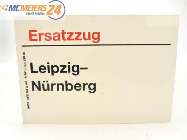 E244 Zuglaufschild Waggonschild "Ersatzzug" Leipzig - Nürnberg