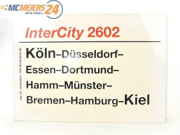 E244 Zuglaufschild Waggonschild InterCity 2602 Köln - Dortmund - Münster - Kiel