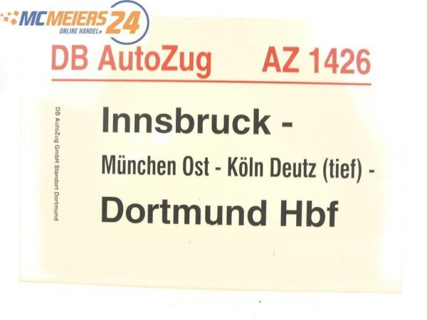 E244a Zuglaufschild Waggonschild DB AutoZug AZ 1426 Innsbruck - Dortmund Hbf