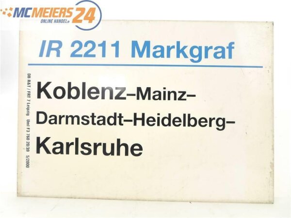 E244 Zuglaufschild Waggonschild IR 2211 "Markgraf" Koblenz - Mainz - Karlsruhe