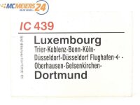 E244 Zuglaufschild Waggonschild IC 439 Luxembourg -...