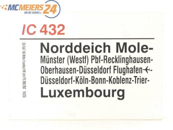 E244 Zuglaufschild Waggonschild IC 432 Norddeich Mole - Düsseldorf - Luxembourg
