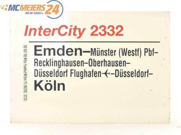 E244 Zuglaufschild Waggonschild IC 2332 Emden - Recklinghausen - Köln