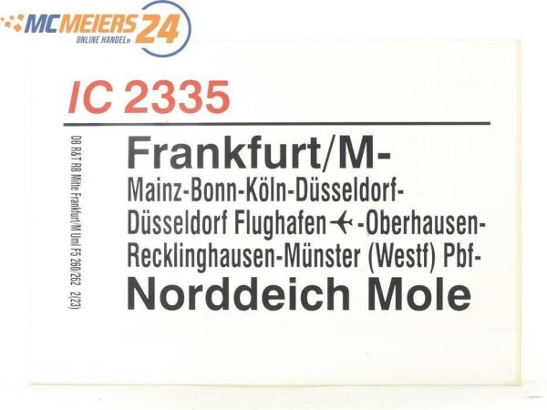 E244 Zuglaufschild Waggonschild IC 2335 Norddeich Frankfurt/M - Norddeich Mole