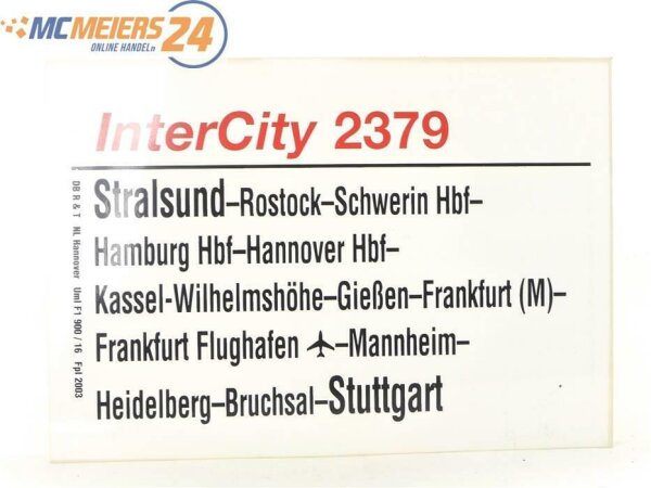 E244 Zuglaufschild Waggonschild InterCity 2379 Stralsund -  Kassel - Stuttgart