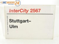 E244 Zuglaufschild Waggonschild InterCity 2567 Stuttgart...