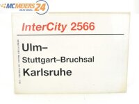 E244 Zuglaufschild Waggonschild InterCity 2566 Ulm - Stuttgart - Karlsruhe