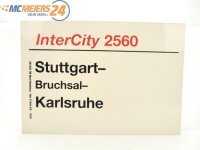 E244 Zuglaufschild Waggonschild InterCity 2560 Stuttgart - Bruchsal - Karlsruhe