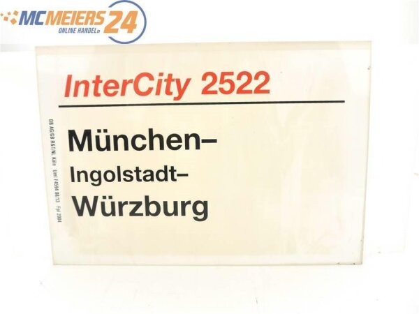 E244 Zuglaufschild Waggonschild InterCity 2522 München - Ingolstadt - Würzburg