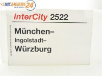 E244a Zuglaufschild Waggonschild InterCity 2522 München - Ingolstadt - Würzburg