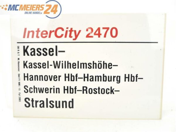 E244 Zuglaufschild Waggonschild InterCity 2470 Kassel - Hannover - Stralsund