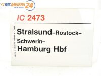 E244 Zuglaufschild Waggonschild IC 2473 Stralsund -...