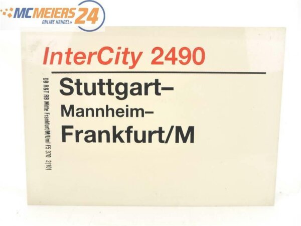 E244 Zuglaufschild Waggonschild InterCity 2490 Stuttgart - Frankfurt/M