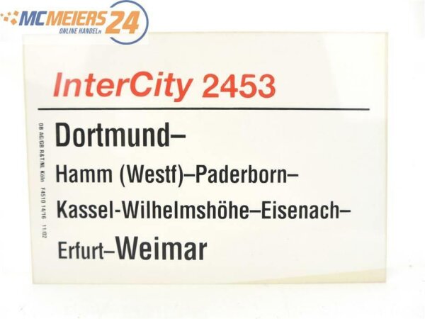 E244 Zuglaufschild Waggonschild InterCity 2453 Dortmund - Paderborn - Weimar