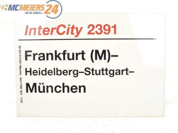 E244 Zuglaufschild Waggonschild InterCity 2391 Frankfurt (M) - München