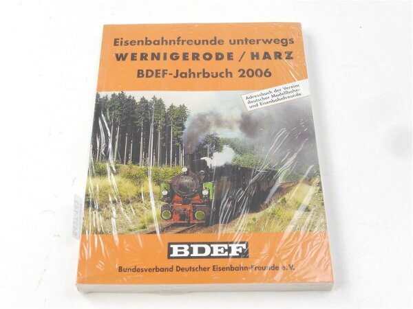 BDEF Jahrbuch 2006 Eisenbahnfreunde unterwegs - Wernigerode Harz