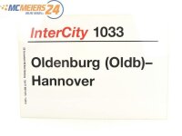 E244 Zuglaufschild Waggonschild InterCity 1033 Oldenburg...