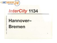 E244 Zuglaufschild Waggonschild InterCity 1134 Hannover -...